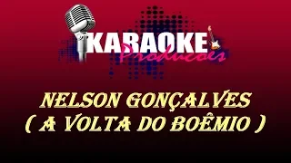 NELSON GONÇALVES - A VOLTA DO BOÊMIO ( KARAOKE )