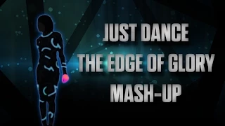 Just Dance | The Edge of Glory by Lady Gaga | Fanmade Mash-up