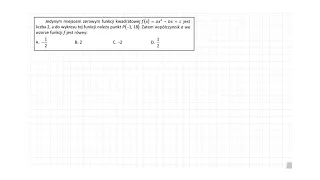 [12/s.117/ZR2OE] Jedynym miejscem zerowym funkcji kwadratowej f(x) = ax2 + bx + c jest liczba 2