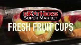 BROTHER'S SUPERMARKETS FRESH FRUIT CUPS