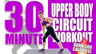 30 Minute Upper Body Circuit Workout 🔥Burn 300 Calories! 🔥Sydney Cummings