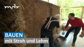 Alternatives Bauen: Häuser aus Stroh und Lehm | MDR um 4 | MDR