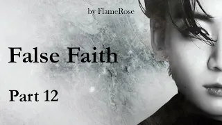 False faith. Глава 12/ Flamerose / вигу, намджины, юнмины