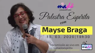 Palestra espírita com Mayse Braga, 15.03.2020