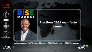Rise Mzansi launches its election manifesto