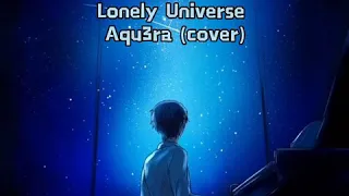 #ロンリーユニバース- #LonelyUniverse by #Aqu3ra (あぷえら) - [Lyric video] Myanmar Translation inserted