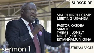 Uganda Virtual Camp meeting | Pastor Samuel Kajoba - The Lonely Night | Ekiro Ekyannamunigina