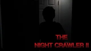 The Night Crawler II (Short Horror Movie)