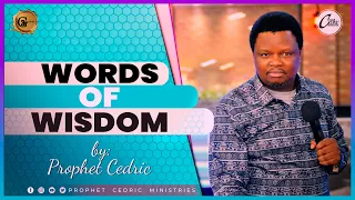 WORDS OF WISDOM | PROPHET CEDRIC