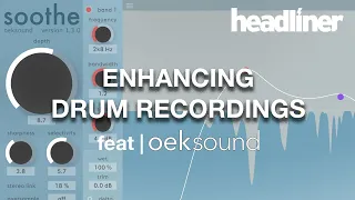 Improving & Enhancing Recordings with Oeksound soothe and spiff - Julian Kindred