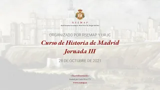 Curso de Historia de Madrid - Jornada III