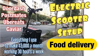 ELECTRIC SCOOTER SETUP FOR FOOD DELIVERY | Gear used  to make $3000/ month workingn30 hours/ week