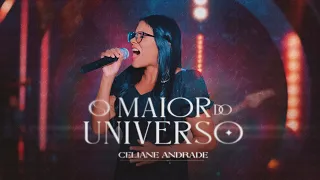 Celiane Andrade - O Maior do Universo (Clipe Oficial)
