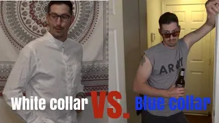 White Collar VS. Blue Collar