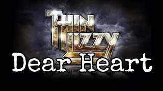 THIN LIZZY - Dear Heart (Lyric Video)