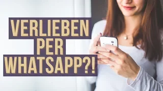 Verlieben per Whatsapp?!