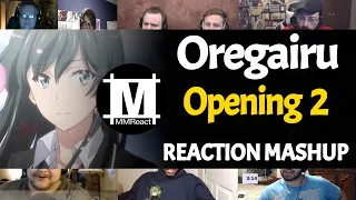 Yahari Ore no Seishun Love Comedy wa Machigatteiru Opening 2 | Reaction Mashup