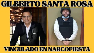 GILBERTO SANTA ROSA VINCULADO A NARCOFIESTA EN ECUADOR