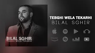 Bilal sghir - Tabghi wela Takarhi