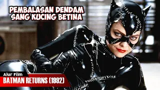 PEMBALASAN DENDAM SANG KUCING BETINA | ALUR CERITA FILM BATMAN RETURNS (1992)