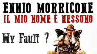 Ennio Morricone ● Il Mio Nome è Nessuno (My Name is Nobody) ● My Fault? [HQ Audio]