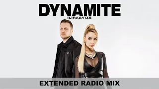 ILIRA & VIZE - Dynamite (Extended Radio Mix)