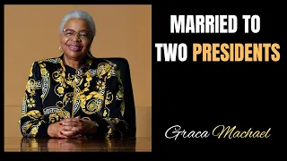 First Lady For Two Countries ,Graca Machael