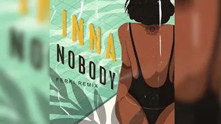 INNA - Nobody (Ferki Remix) [Audio]