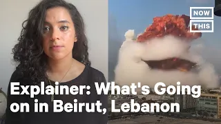 Beirut Blasts: What Happened, How We Got here, What We Know | NowThis