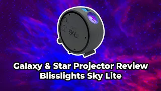 The BEST Galaxy & Star Projector! BlissLights Sky Lite Review