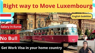 Lu'Luxembourg Country Work Visa | Luxembourg Jobs| Moving to Europe|English Subtitle.