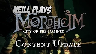 Mordheim: City of the Damned - Content Update (Alpha 0.18.4.2)