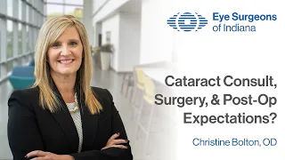 What Can I Expect During My Cataract Consult, Surgery, & Post-Operative Care? - Christine Bolton, OD