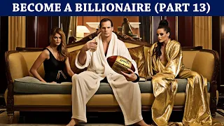 20 Best Business Advice - Become a Billionaire Part 13