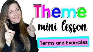 Theme Mini Lesson: Terms and Examples