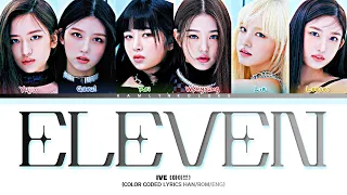 IVE (아이브) 'ELEVEN' (Color Coded Lyrics Han|Rom|Eng)