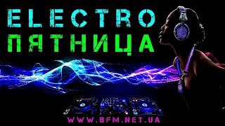 ELECTROFRIDAY vol.  204 / ELECTRO Пятница 204 выпуск  (by Radio BumbleBee)