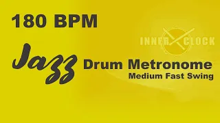 Jazz Drum Metronome for ALL Instruments 180 BPM | Medium Fast Swing | Famous Jazz Standards