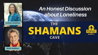 An Honest Discussion about Loneliness: Shamans Cave