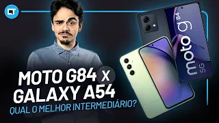 Galaxy A54 x Moto G84: qual o melhor celular intermediário?