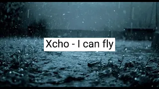 xcho --- i can fly (text . текст песни, ))