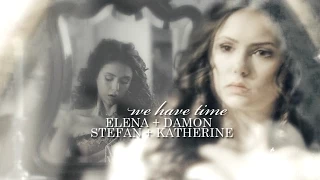 ❖ Elena + Damon + Stefan + Katherine ❖ we have time
