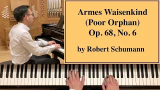 Schumann: Poor Orphan (Armes Waisenkind) Op.68, No.6 [Piano Tutorial]