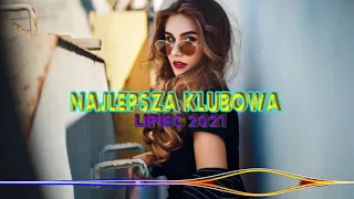 NAJLEPSZA KLUBOWA MUZYKA NA IMPREZĘ ✅  LIPIEC 2021