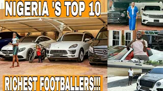 Top 10 Richest Footballers In Nigeria 2022|This is Insane 🤯
