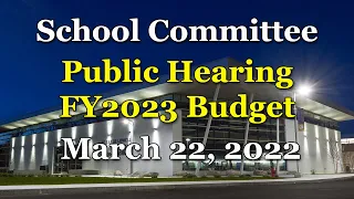 GLTHS School Committee Public Hearing FY2023 Budget, March 22, 2022