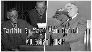 Tarihin En Yaşlı Seri Katili! İnsan Eti Yiyen Albert Fish!