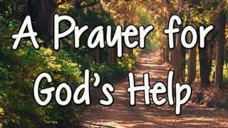 A Powerful Prayer for God's Help - Miracle Prayer - Jesus Help Me Please - A Morning Prayer