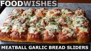 Meatball-Stuffed Garlic Bread Sliders - Food Wishes