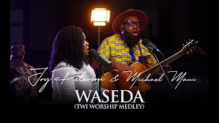 WASEDA (Twi Worship Medley ) - JOY PETERSON